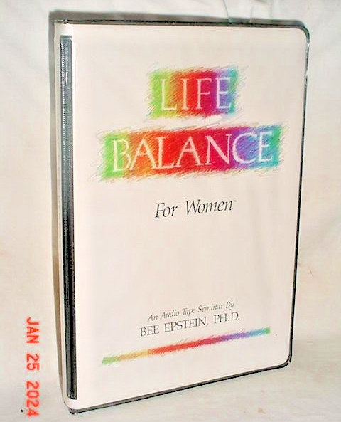 LIFE BALANCE FOR WOMEN BEE EPSTEIN 4 AUDIO CASSETTE CAREER FAMILY ADVICE SEMINAR