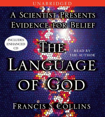 The Language of God: A Scientist Presents Evidence for Belief (AUDIO CD)