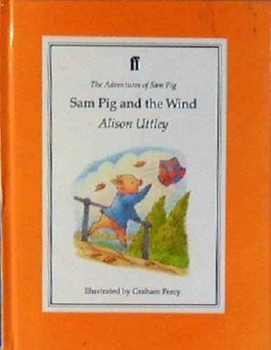 Sam Pig and the Wind (Adventures of Sam Pig) By Alison Uttley