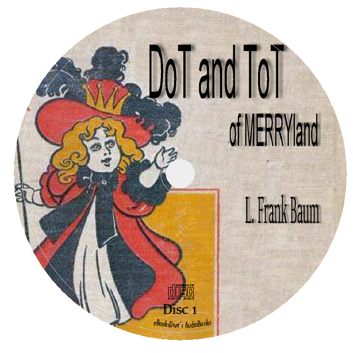 Dot and Tot of Merryland L. Frank Baum Fairy Tales Audiobook in 3 Audio CDs