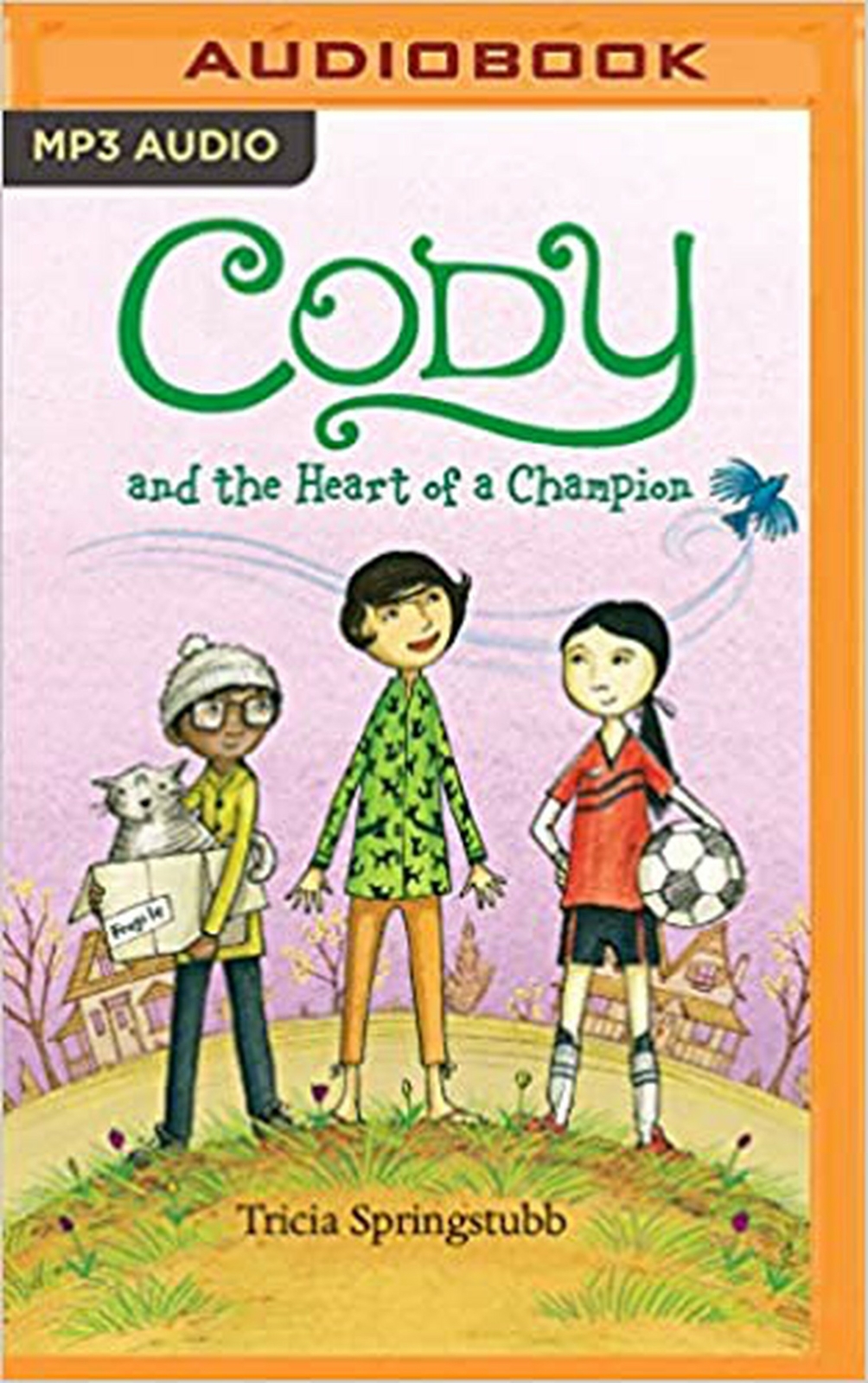 Cody and the Heart of a Champion [MP3 CD] Tricia Springstubb and Natalie Ross