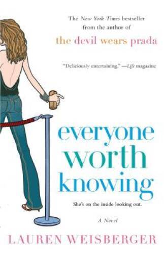Everyone Worth Knowing — Paperback By Weisberger, Lauren — GOOD