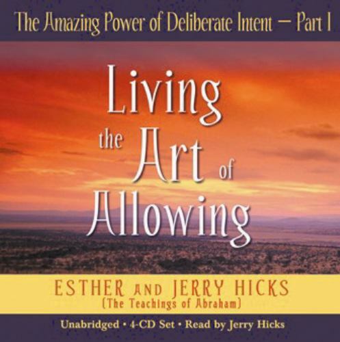 Amazing Power Deliberate Intent Part 1 Living Art of Allowing JERRY HICKS CD