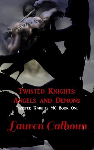 Twisted Knights: Angels and Demons: Twisted Knights MC Book One: Volume 1 New-,