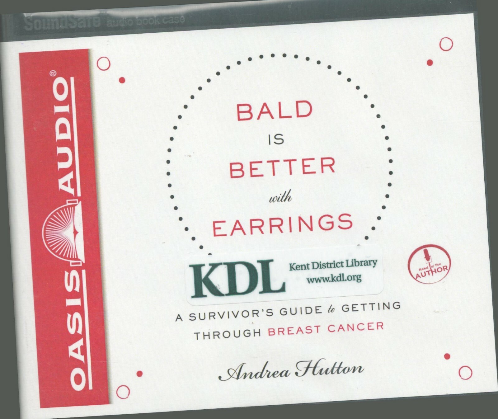 Bald Is Better with Earrings:A Survivor’s Guide to Getting Through Breast Cancer