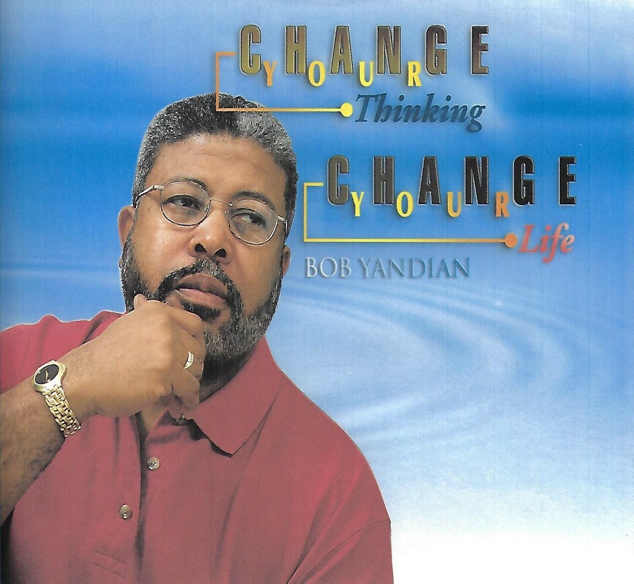 Change Your Thinking Change Your Life by Bob Yandian (CD, 2005, 4-Discs)