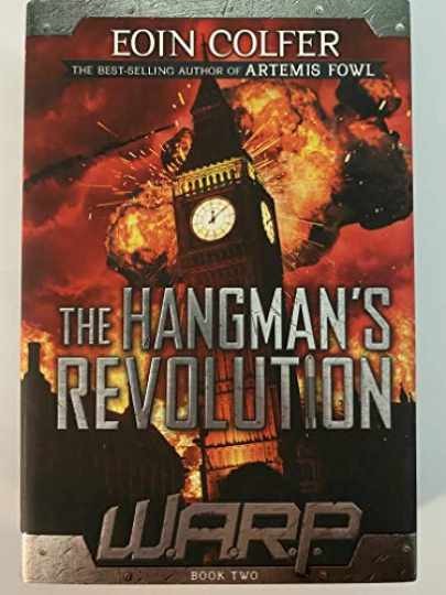 WARP Book 2 The Hangman’s Revolution — Hardcover, by Colfer Eoin — Very Good u
