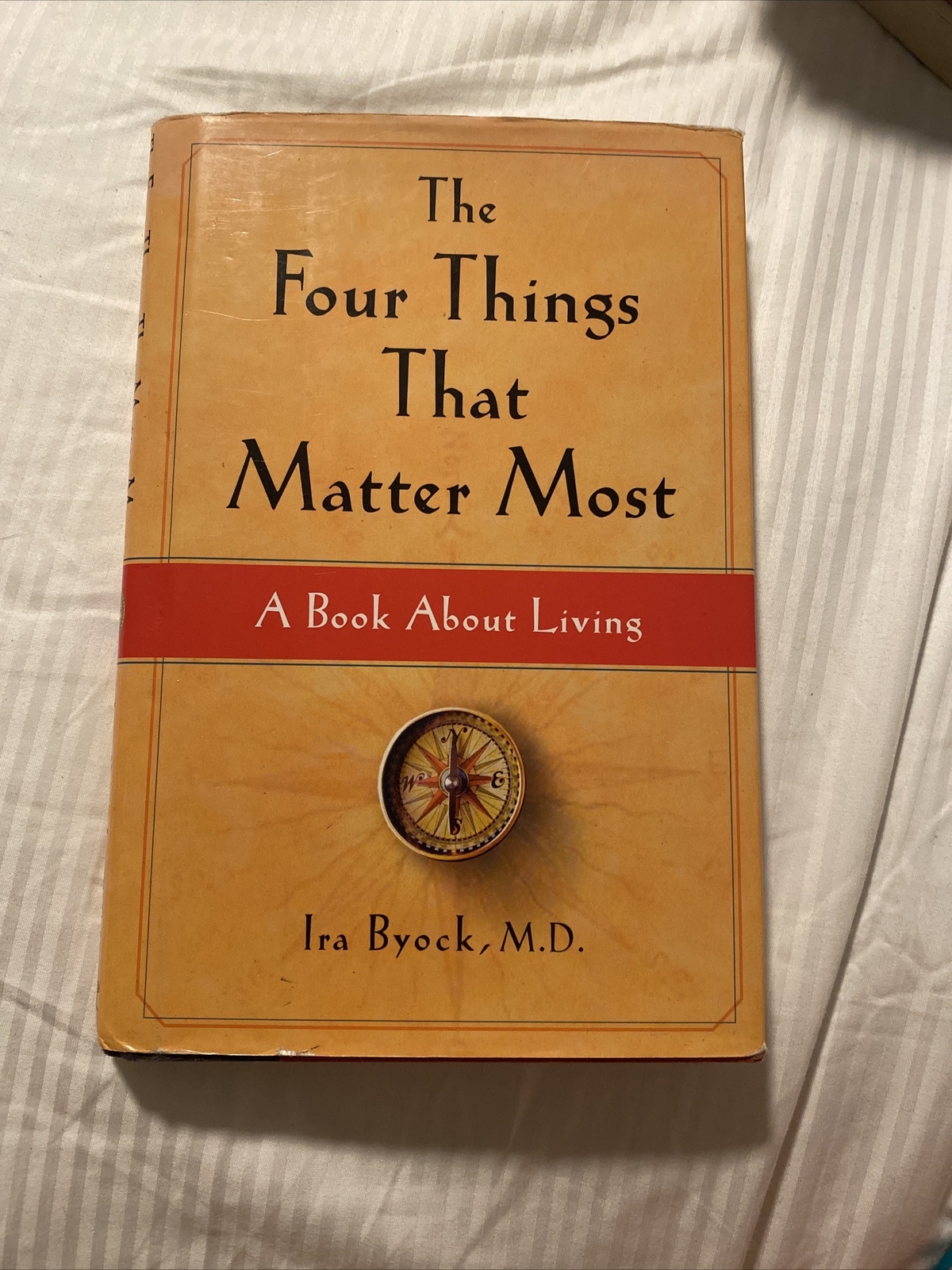 The Four Things That Matter Most: A Book about Living by Byock, Ira