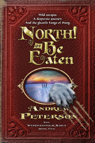 North! Or Be Eaten (The Wingfeather Saga) — Paperback By Peterson, Andrew — GOOD