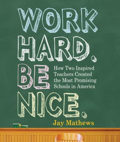 Work Hard. Be Nice How Two Inspired Teachers Created the Most Promising (9 CDs)