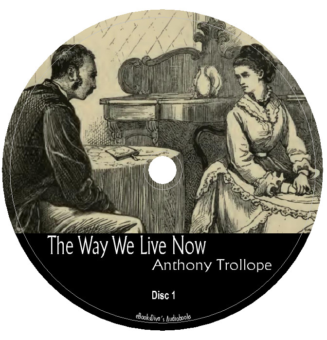 The Way We Live Now Anthony Trollope Humorous Audiobook in 31 Audio CDs