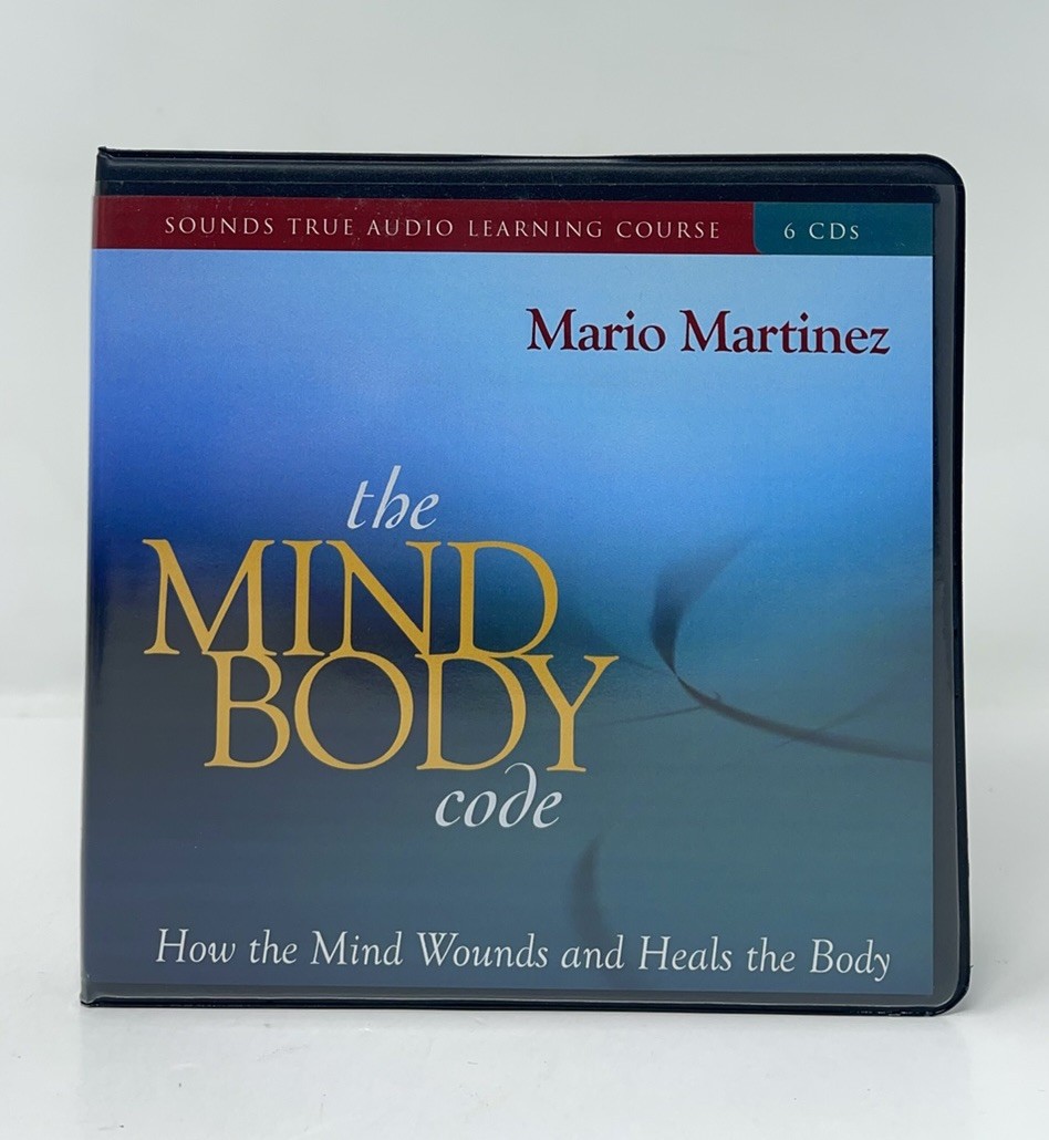 The Mind-Body Code; How the Mind Wounds and Heals Body by Mario Martinez (6 CDs)