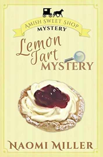 Lemon Tart Mystery (Amish Sweet Shop — Paperback, by Miller Naomi — Very Good c