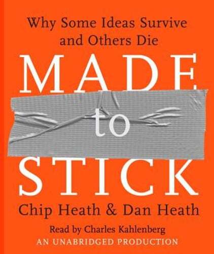 Made to Stick: Why Some Ideas Survive and Others Die by Chip Heath: Used