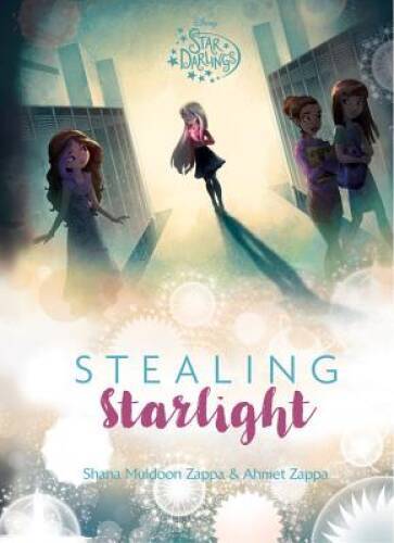 Star Darlings Stealing Starlight — Hardcover By Zappa, Shana Muldoon — VERY GOOD