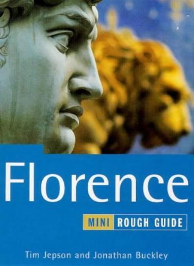 The Rough Guide to Florence (1st Edition) By Tim Jepson, Jonatha