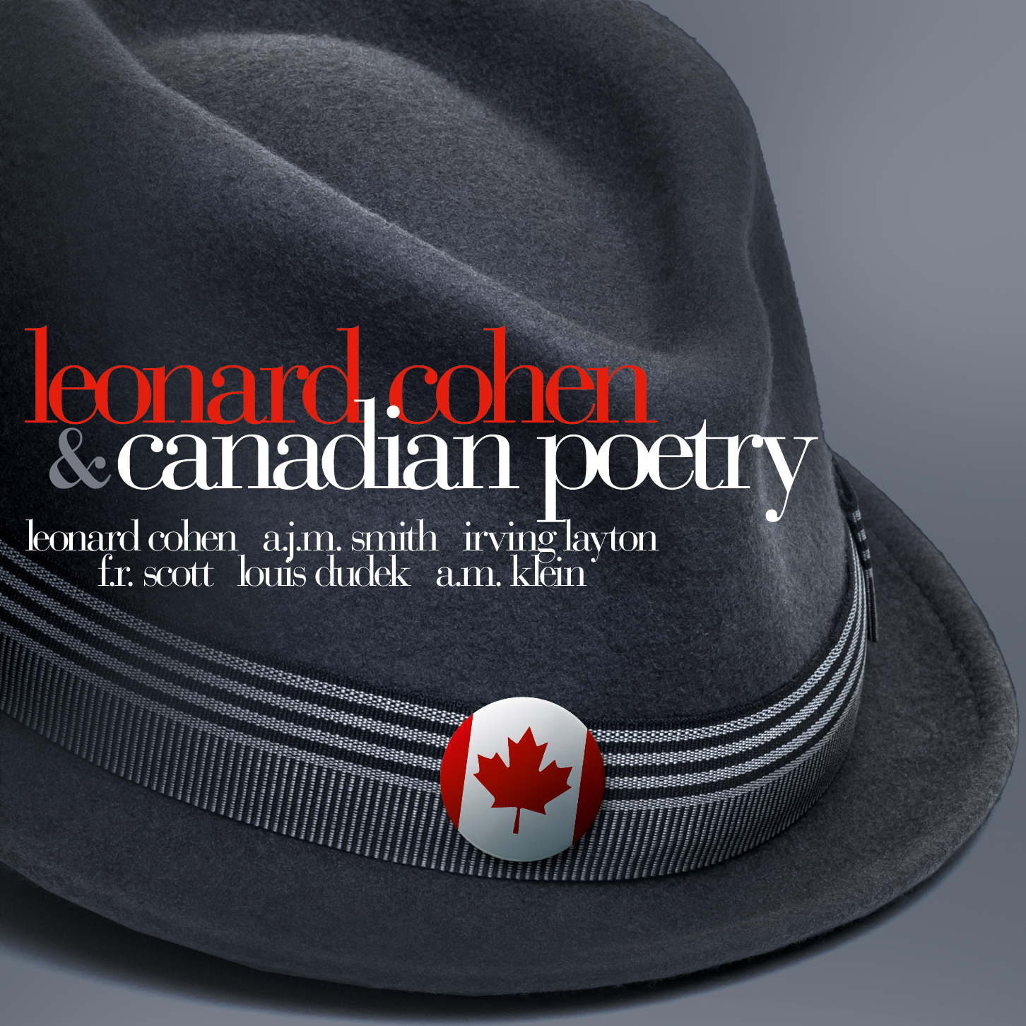 CD Leonard Cohen And Canadian Poetry Irving Layton, AJM Smith And Others