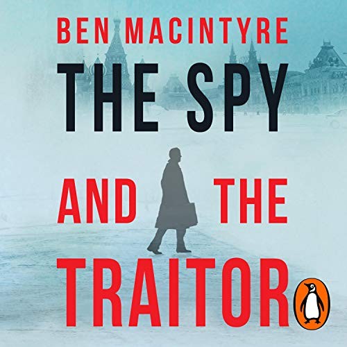 AUDIOBOOK The Spy and the Traitor AUDIOBOOK by Ben MacIntyre