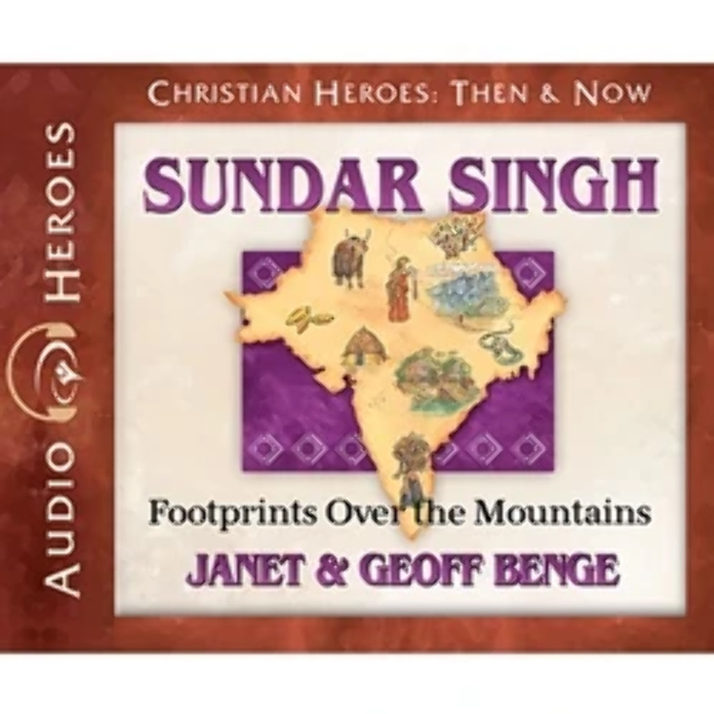 Sundar Singh: Footprints Over the Mountain (Christian Heroes Then & Now Series)