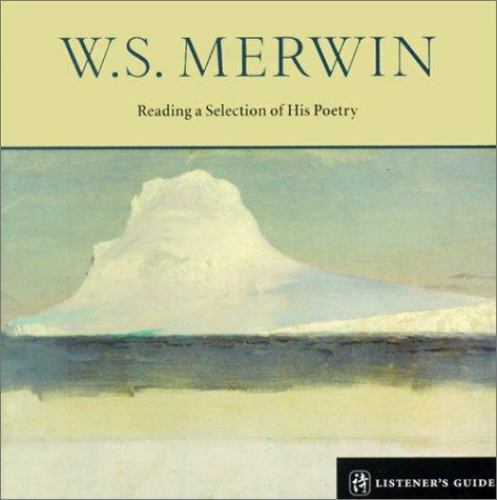W. S. Merwin: A Listener’s Guide; W. S. Merwin Reading a Selection Of His Poetry