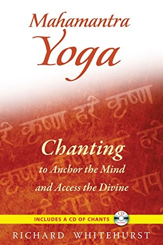 Mahamantra Yoga: Chanting to Ancho… by Richard Whitehurst Paperback / softback