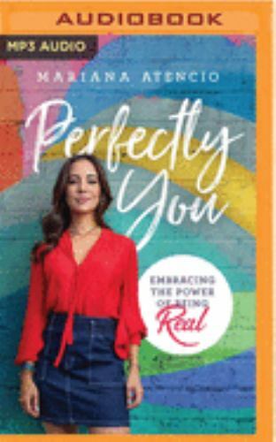 Perfectly You / Embracing Power of Being Real / Mariana Atencio MP3 CD Audiobook
