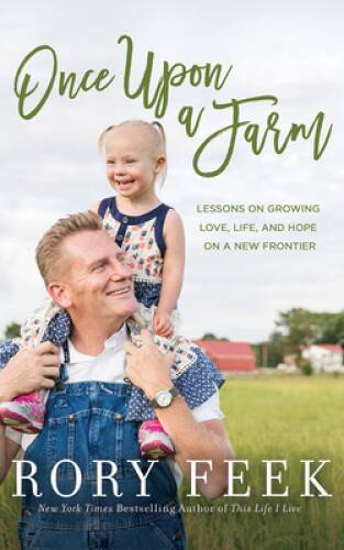 Once Upon a Farm: Lessons on Growing Love, Life, and Hope on a — VERY GOOD