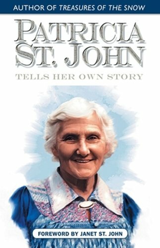 Patricia St. John Tells Her Own Story by Patricia St John: New