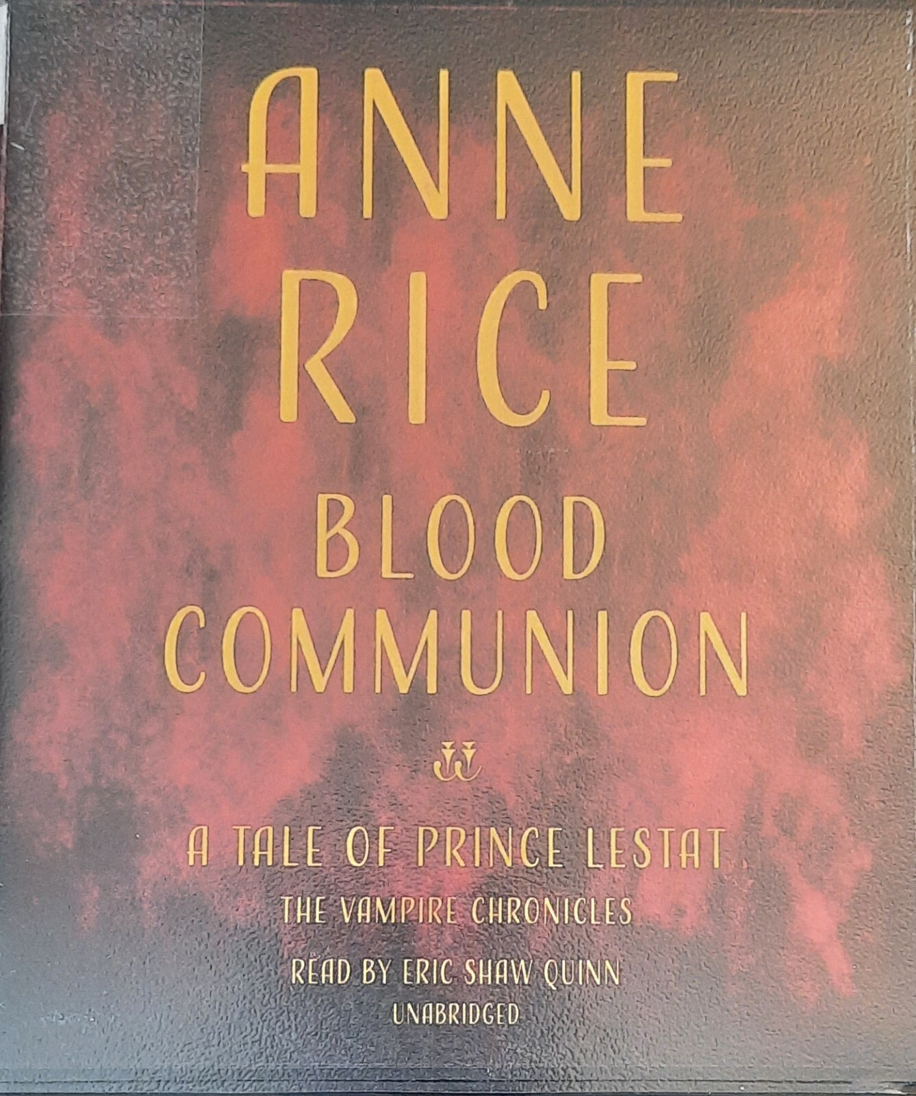 Vampire Chronicles Ser.: Blood Communion : A Tale of Prince Lestat by Anne Rice
