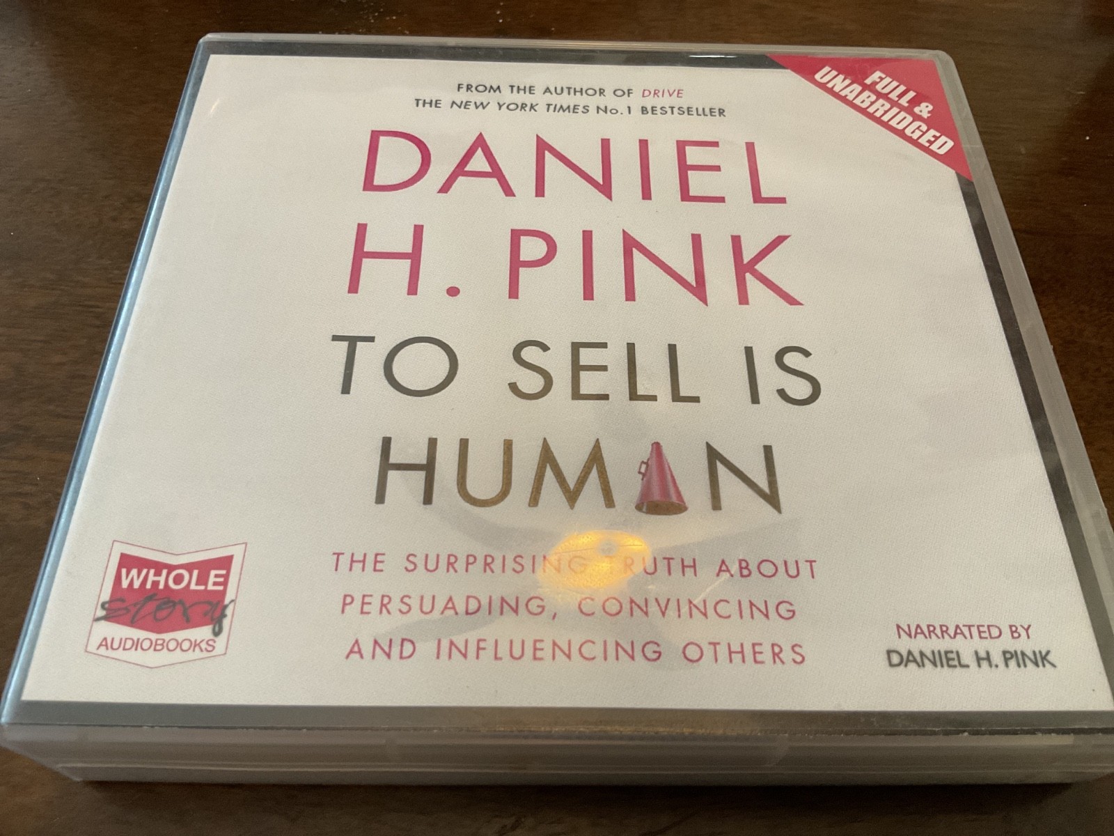 To Sell Is Human The Surprising Truth about Moving Others by Daniel H. Pink cd