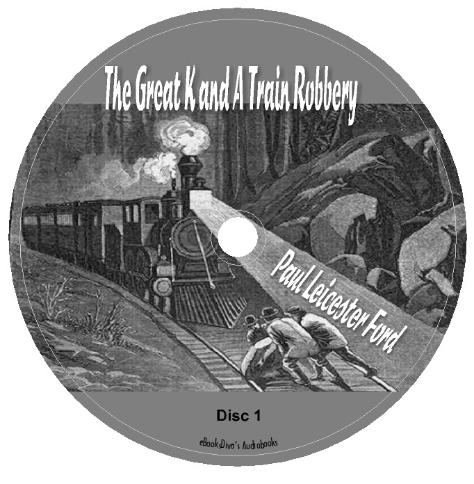 The Great K & A Train Robbery Paul Leicester Ford Audiobook in 3 Audio CDs