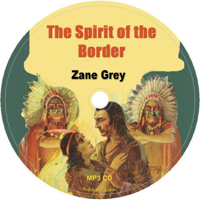 The Spirit of the Border Zane Grey Western Adventure Audiobook in 1 MP3 Audio CD