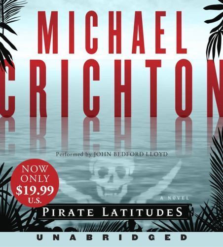 Pirate Latitudes by Michael Crichton (2010, Compact Disc, Unabridged edition)