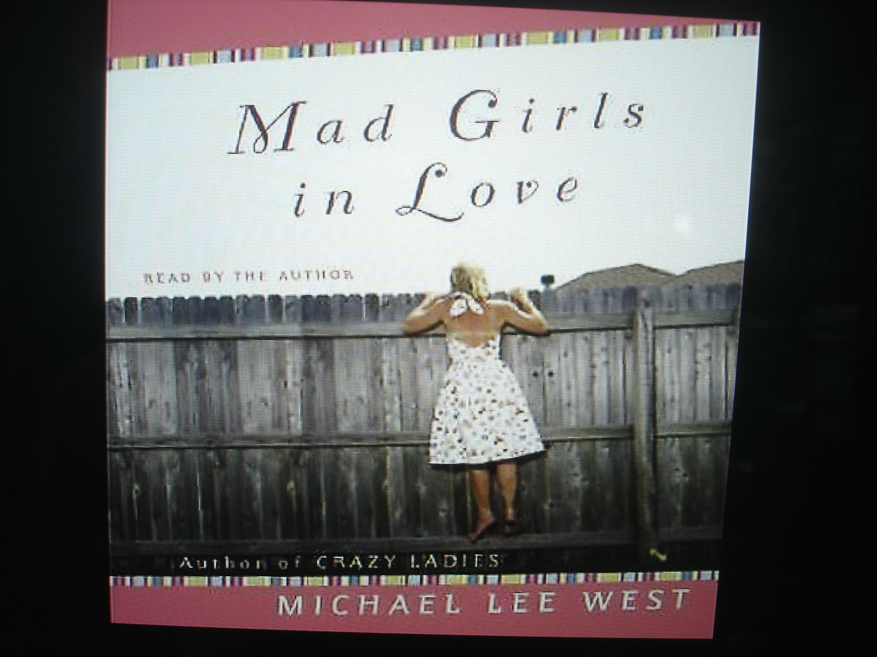 Mad Girls in Love by Michael Lee West (2005, Abridge…