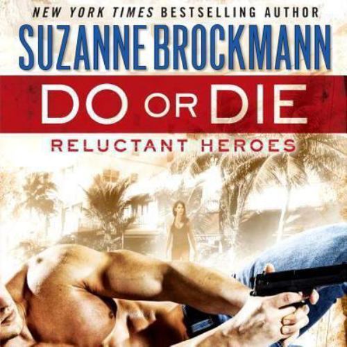 The Reluctant Heroes Ser.: Do or Die by Suzanne Brockmann (2014, Compact Disc, U