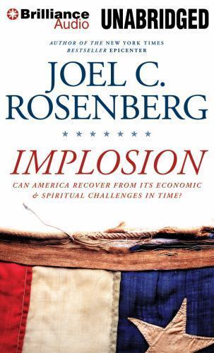Implosion: Can America Recover from Its Economic and Spiritual Challenges in T..
