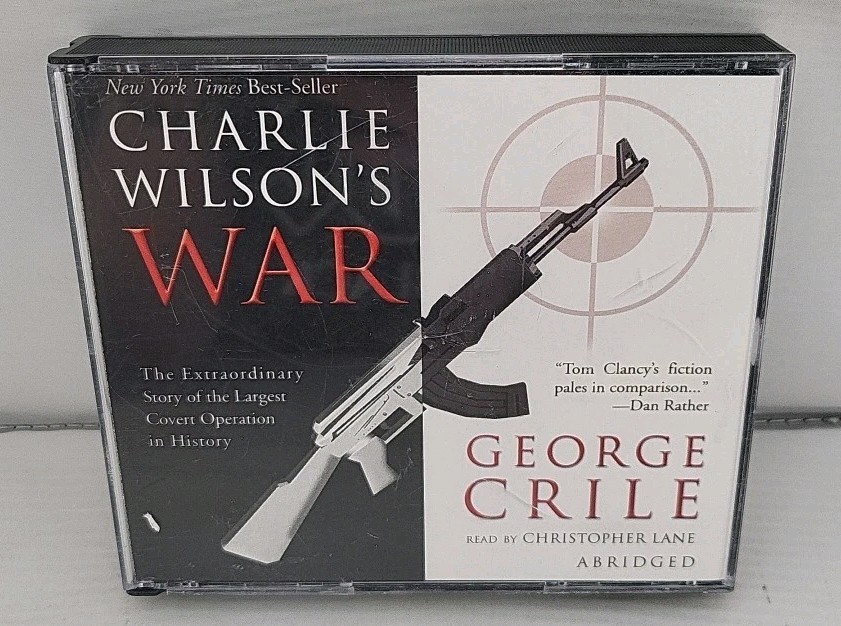 4 CD — Charlie Wilson’s War : The Extraordinary Story of How the Wildest Man in