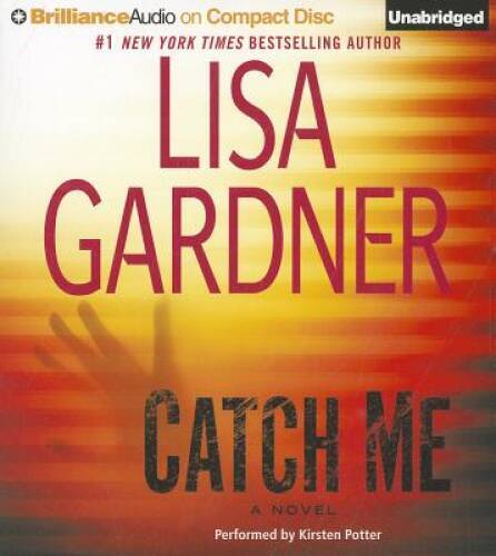 Catch Me: A Novel (Detective D D Warren) — Audio CD By Gardner, Lisa — GOOD
