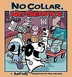 No Collar, No Service: A Pooch Cafe Collection, Gilligan, Paul, New Book