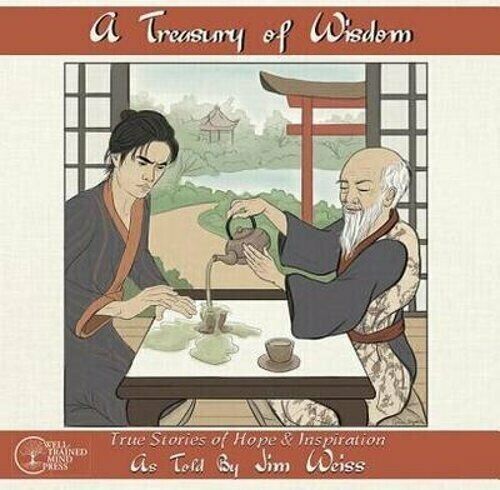 A Treasury of Wisdom: True Stories of Hope & Inspiration by Jim Weiss: SEE DESCR
