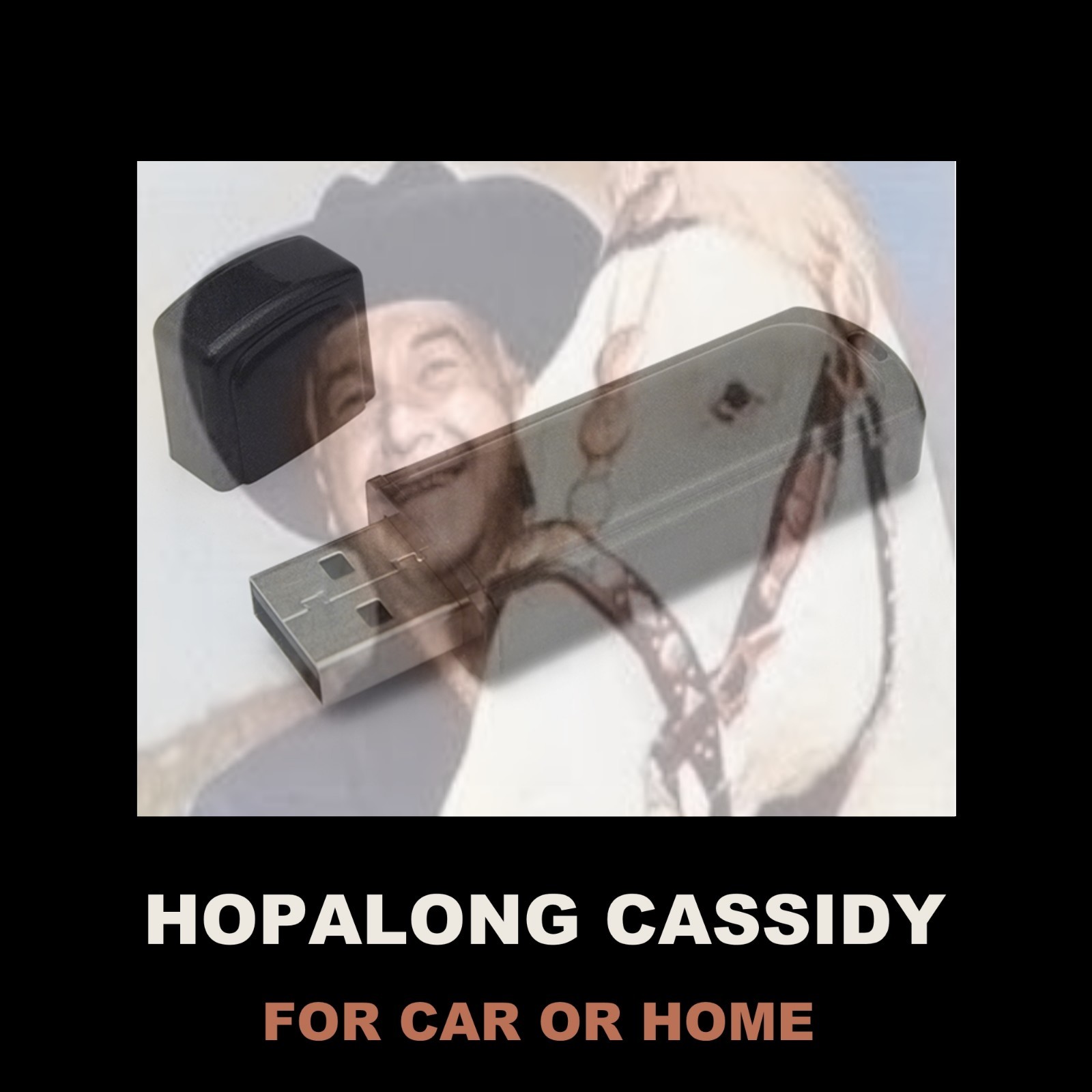HOPALONG CASSIDY. ENJOY ALL 104 OLD TIME RADIO WESTERNS ON A USB FLASH DRIVE!