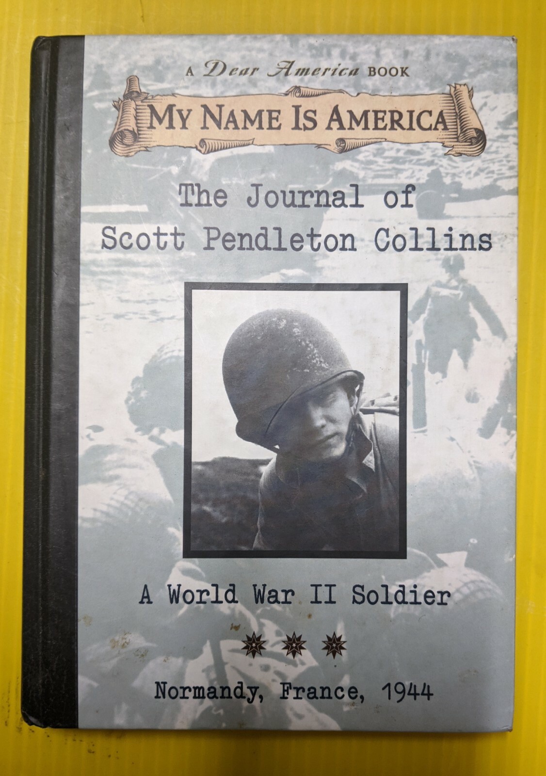 My Name Is America Ser.: The Journal of Scott Pendleton Collins : A World War II