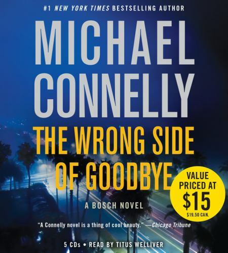 A Harry Bosch Novel Ser.: The Wrong Side of Goodbye by Michael Connelly…