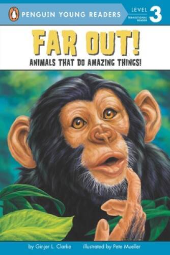 Far Out!: Animals That Do Amazing Things (Penguin Young Readers, Level 3) — GOOD