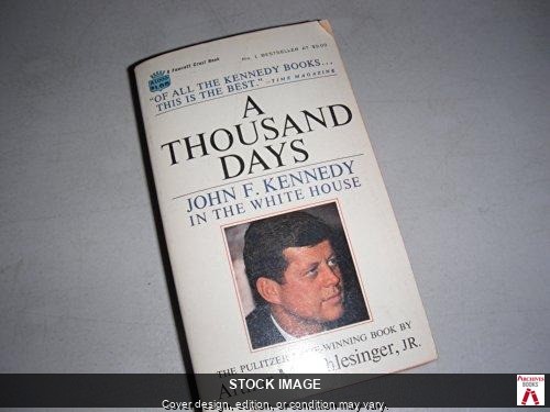 A Thousand Days by Schlesinger Jr., Arthur Fawcett