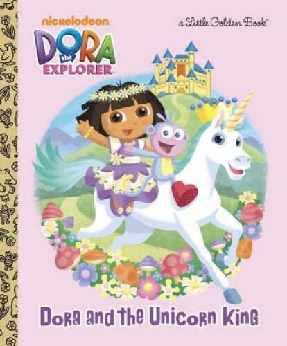 Dora and the Unicorn King (Dora the Explorer) (Little Golden Book) — GOOD