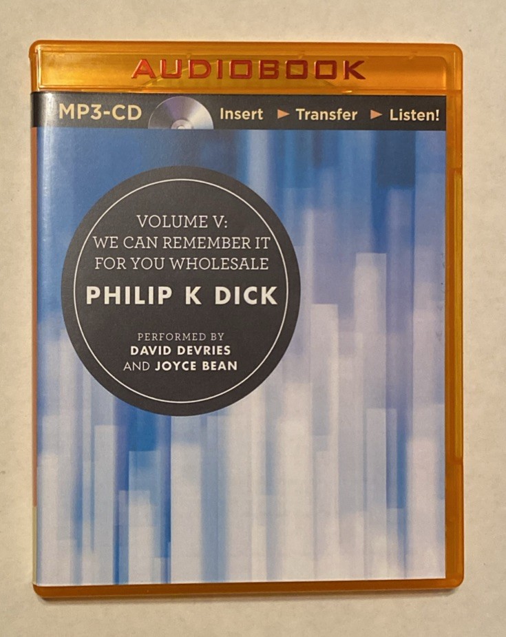 Volume V: We Can Remember It for You Wholesale by Philip K. Dick (2015, CD Mp3)