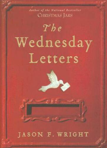 The Wednesday Letters — Hardcover By Jason F. Wright — GOOD