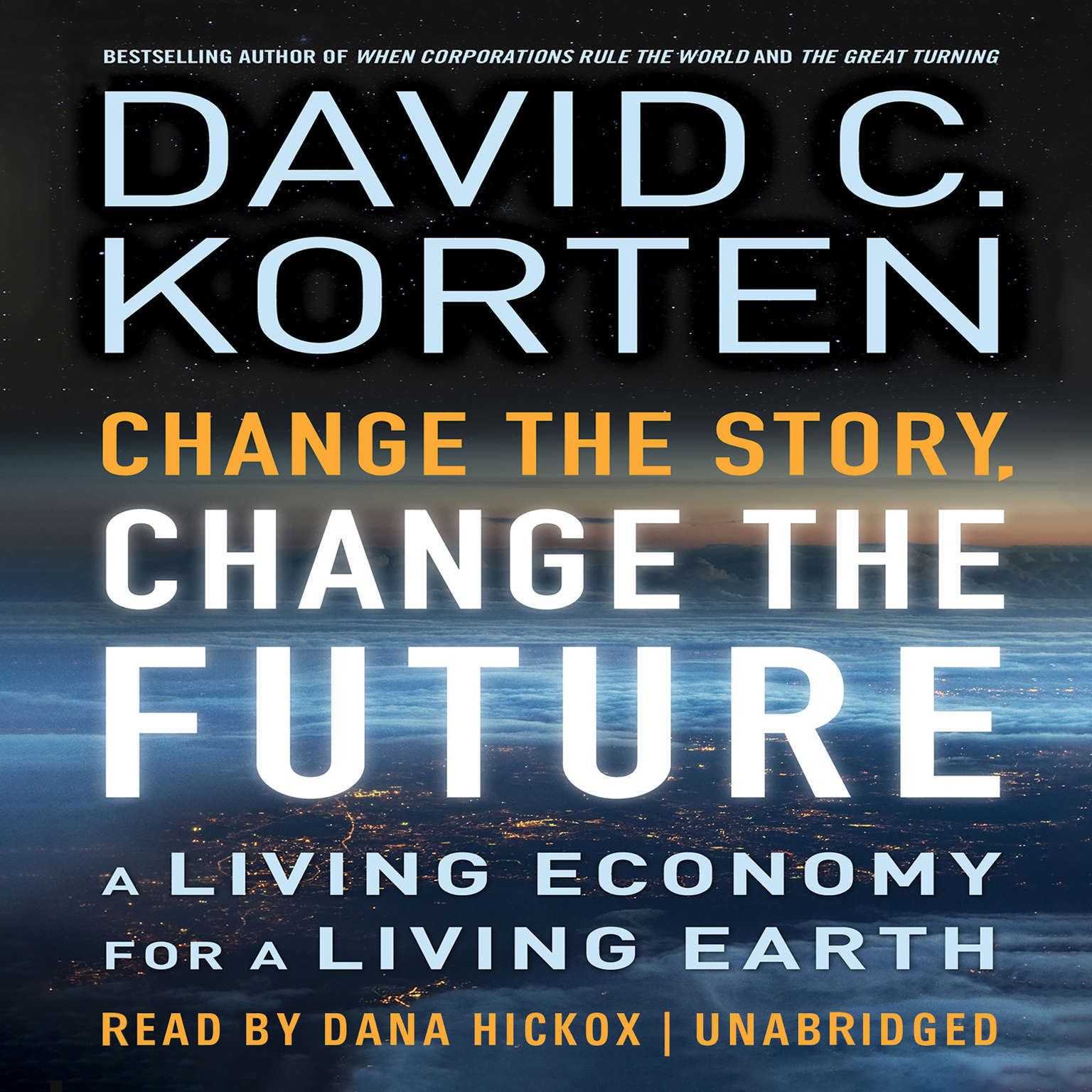 Change the Story, Change the Future by David C. Korten 2016 Unabridged CD 978146