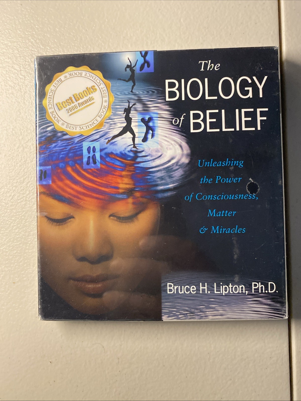 Biology of Belief : Unleashing the Power of Consciousness, Matter, and Miracles